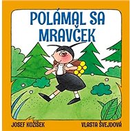 Polámal sa mravček - Josef Kožíšek; Vlasta Švejdová