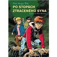 Po stopách ztraceného syna - Petr Hugo Šlik; Petr Morkes