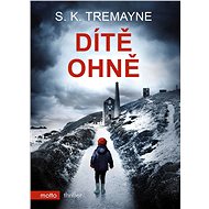 Dítě ohně - S. K. Tremayne