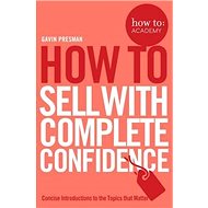 How to Sell with Complete Confidence - 