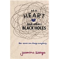 My Heart and Other Black Holes - Jasmine Warga