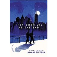 They Both Die at the End - Adam Silvera
