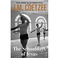 The Schooldays of Jesus - J. M. Coetzee