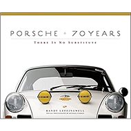 Porsche 70 Years: There Is No Substitute - 