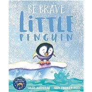 Be Brave Little Penguin - Giles Andreae