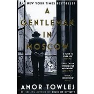 A Gentleman in Moscow - Amor Towles