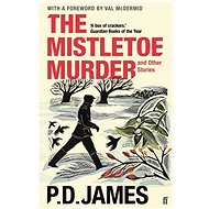 The Mistletoe Murder and Other Stories - P. D. James