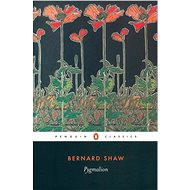 Pygmalion: A Romance in five Acts - 
