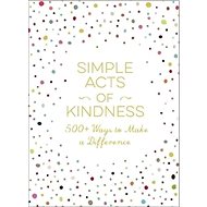 Simple Acts of Kindness: 500+ Ways to Make a Difference - 