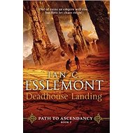 Deadhouse Landing: Path to Ascendancy Book 02 - 
