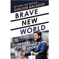 Brave New World: Inside Pochettino's Spurs - 