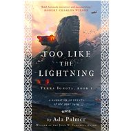 Too Like the Lightning - Ada Palmer