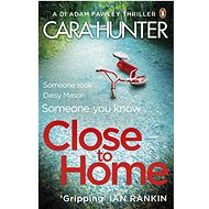 Close to Home - Cara Hunter