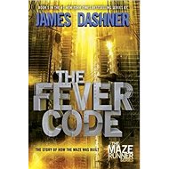 The Fever Code: The Maze Runner Prequel - 
