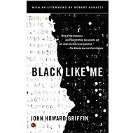 Black Like Me. 50th Anniversary Edition - Matthew Griffin; John Howard Griffin