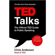 TED Talks: The official TED guide to public speaking - 