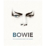 Bowie: The Illustrated Story - 