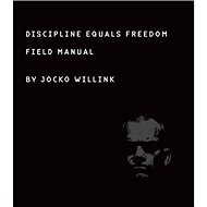 Discipline Equals Freedom: Field Manual - 