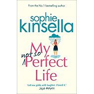 My Not So Perfect Life: A Novel - Sophie Kinsella