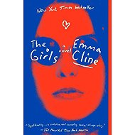 The Girls: A Novel - Emma Cline