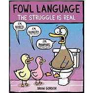 Fowl Language: The Struggle Is Real - 