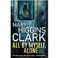 All By Myself, Alone - Mary Higgins Clark