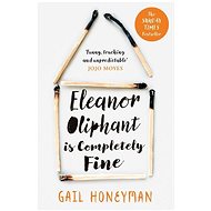 Eleanor Oliphant is Completely Fine - Gail Honeyman