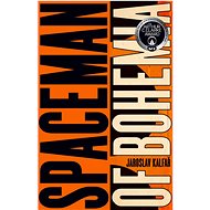 Spaceman of Bohemia - Jaroslav Kalfar