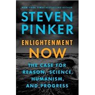Enlightenment Now: The Case for Reason, Science, Humanism, and Progress - 