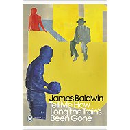 Tell Me How Long the Train's Been Gone - James Baldwin