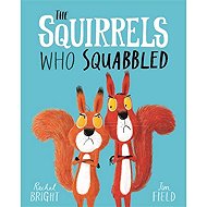 The Squirrels Who Squabbled - Rachel Bright