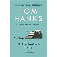 Uncommon Type - Tom Hanks
