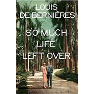 So Much Life Left Over - 