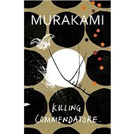 Killing Commendatore - Haruki Murakami