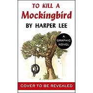 To Kill a Mockingbird (Graphic Novel) - Harper Lee; Fred Fordham