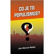 Co je to populismus? - Jan-Werner Müller