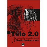 Tělo 2.0: Hranice těla a podoby bolesti - Martin Soukup