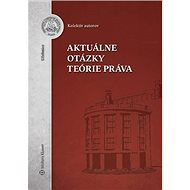 Aktuálne otázky teórie práva - 