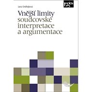 Vnější limity soudcovské interpretace a argumentace - Jana Ondřejková