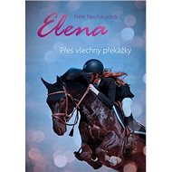 Elena Přes všechny překážky - Nele Neuhaus