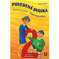 Povedená dvojka Bambalanda a Štruntalanda - Jiří Šandera; Petr Lorenc