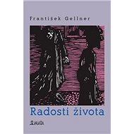 Radosti života - František Gellner
