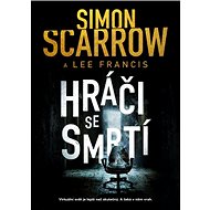 Hráči se smrtí - Simon Scarrow; Lee Francis