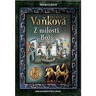Přemyslovci Z milosti Boží - Ludmila Vaňková