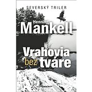 Vrahovia bez tváre - Henning Mankell