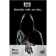 Rod: Nebezpečné stvůry jsou všude... - Martin Láníček