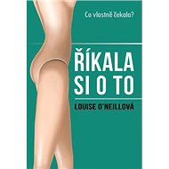 Říkala si o to - Louise O´Neill
