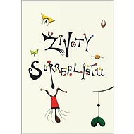 Životy surrealistů - Desmond Morris
