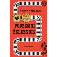 Podzemní železnice - Colson Whitehead