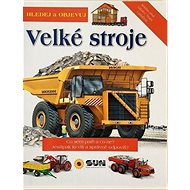 Hledej a objevuj Velké stroje - 